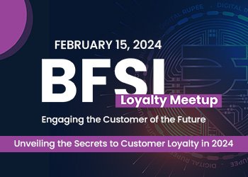 BFSI Loyalty Meetup: Engaging the Customer of the Future
